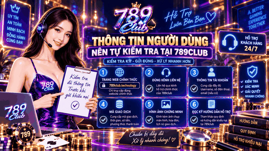 Thông tin người dùng nên tự kiểm tra - 789club